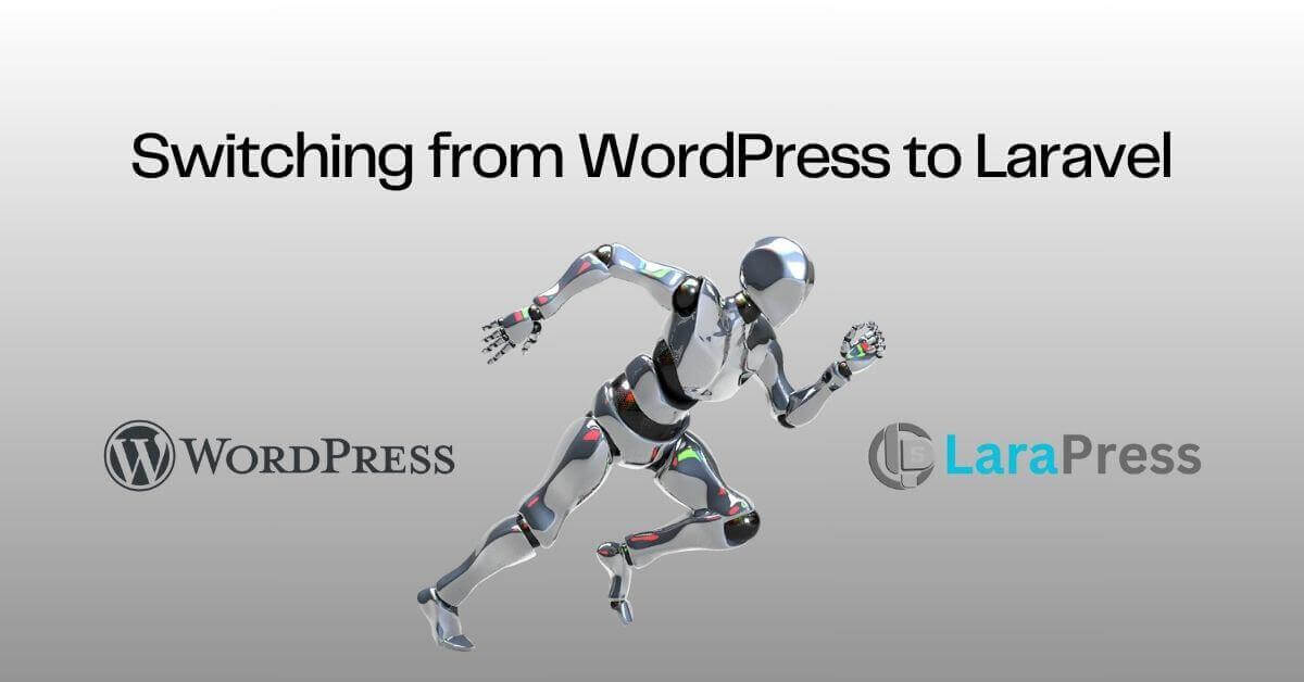 Switching from WordPress to Laravel: My Experience and Lessons Learned
